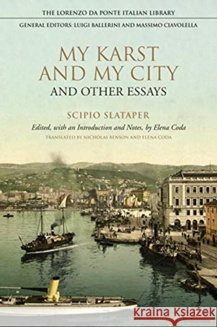 My Karst and My City and Other Essays Scipio Slataper Elena Coda Nicholas Benson 9781487508227 University of Toronto Press