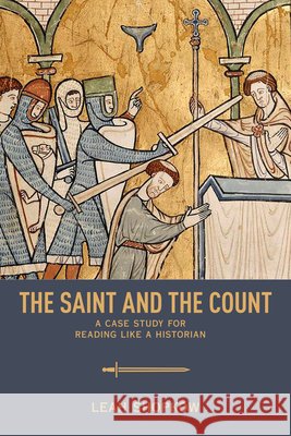 The Saint and the Count: A Case Study for Reading Like a Historian Leah Shopkow 9781487508432 University of Toronto Press