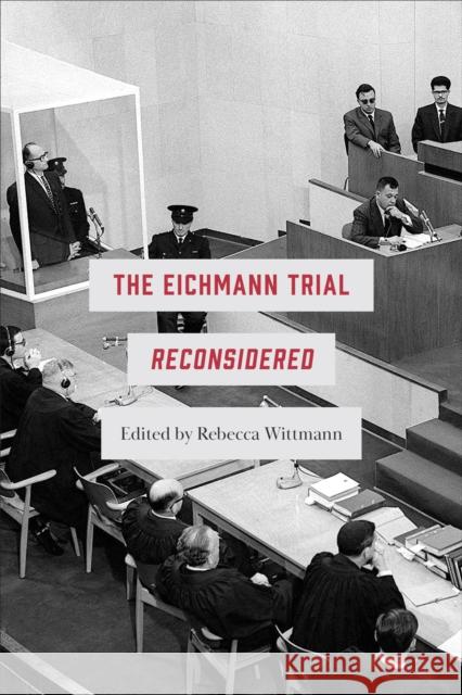 Eichmann Trial Reconsidered Wittmann, Rebecca 9781487508494 University of Toronto Press