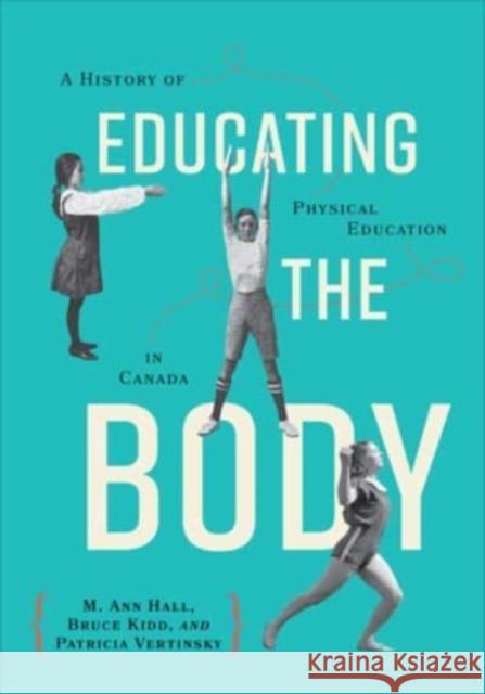 Educating the Body Patricia Vertinsky 9781487508562 University of Toronto Press