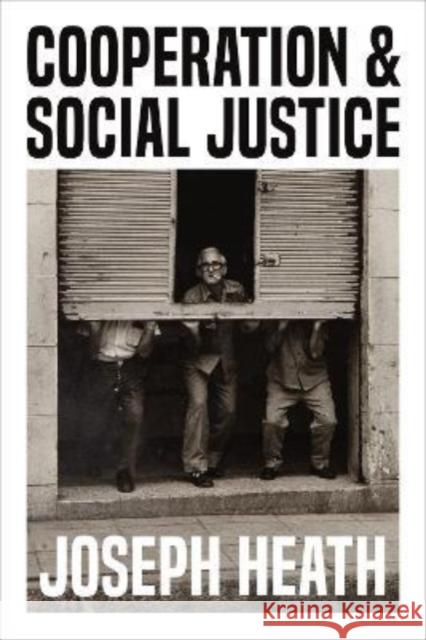 Cooperation and Social Justice Joseph Heath 9781487508579