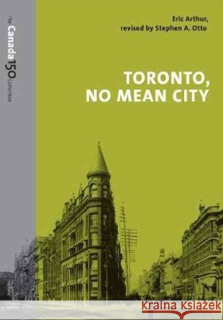 Toronto, No Mean City Eric Arthur Stephen Otto 9781487516543 University of Toronto Press