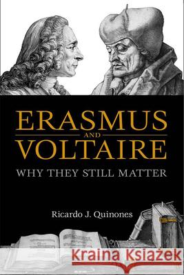 Erasmus and Voltaire: Why They Still Matter Ricardo J. Quinones 9781487520007 University of Toronto Press