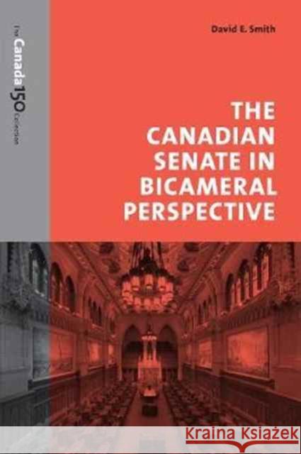 The Canadian Senate in Bicameral Perspective David Smith 9781487522407 University of Toronto Press