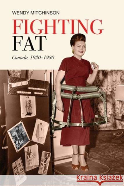 Fighting Fat: Canada, 1920-1980 Wendy Mitchinson 9781487522742