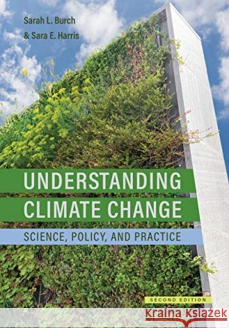 Understanding Climate Change: Science, Policy, and Practice, Second Edition Sara E. Harris 9781487522797
