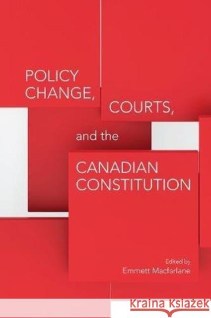 Policy Change, Courts, and the Canadian Constitution Emmett MacFarlane 9781487523152 University of Toronto Press