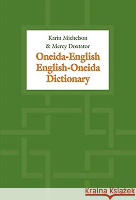 Oneida-English/English-Oneida Dictionary Karin E. Michelson Mercy A. Doxtator 9781487525170