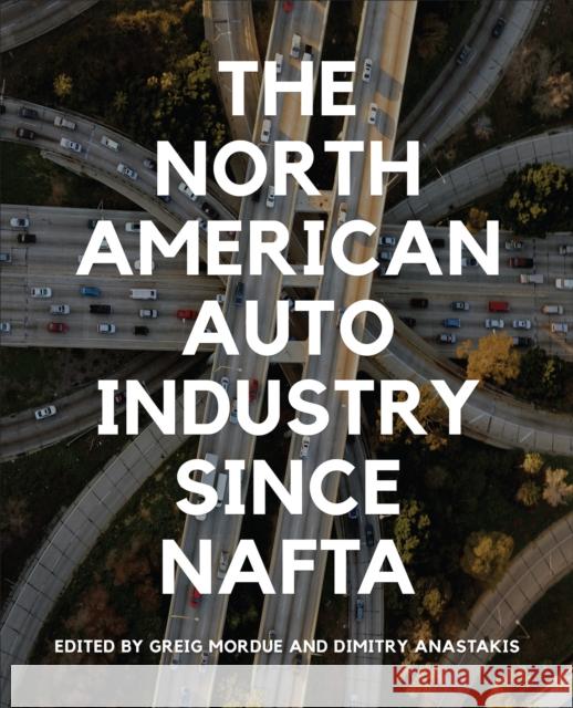 The North American Auto Industry since NAFTA  9781487527365 University of Toronto Press