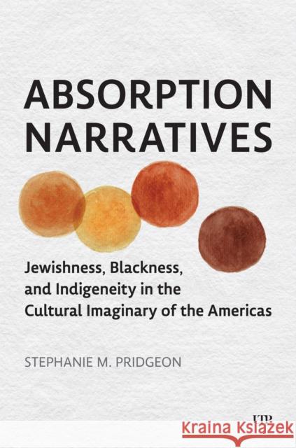 Absorption Narratives Stephanie M. Pridgeon 9781487527716 University of Toronto Press