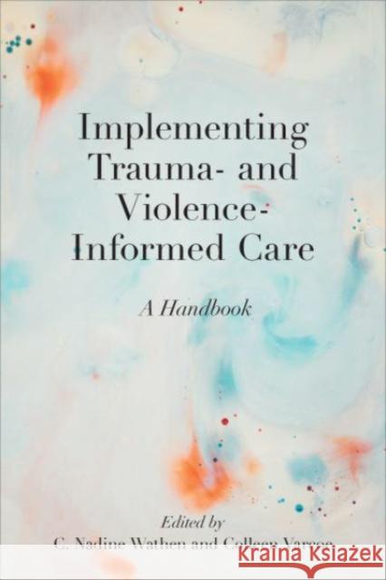 Implementing Trauma- and Violence-Informed Care  9781487529260 University of Toronto Press