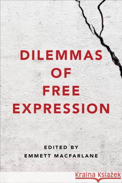 Dilemmas of Free Expression Emmett MacFarlane 9781487529307 University of Toronto Press