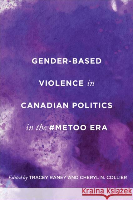 Gender-Based Violence in Canadian Politics in the #MeToo Era  9781487540012 University of Toronto Press