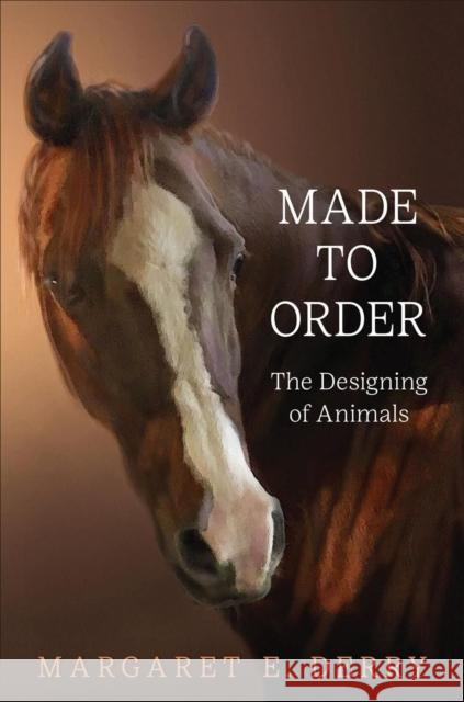 Made to Order: The Designing of Animals Margaret E. Derry 9781487541606 University of Toronto Press