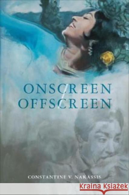 Onscreen/Offscreen Constantine V. Nakassis 9781487541774