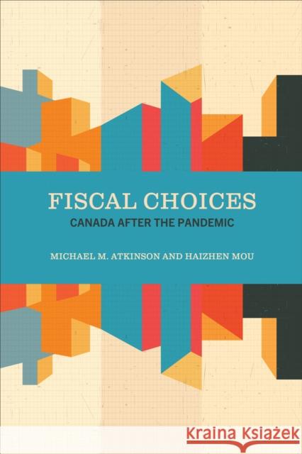 Fiscal Choices Haizhen Mou 9781487545789 University of Toronto Press