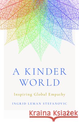 A Kinder World Ingrid Leman Stefanovic 9781487546724