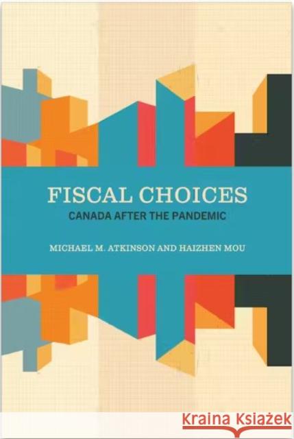 Fiscal Choices Haizhen Mou 9781487547189 University of Toronto Press