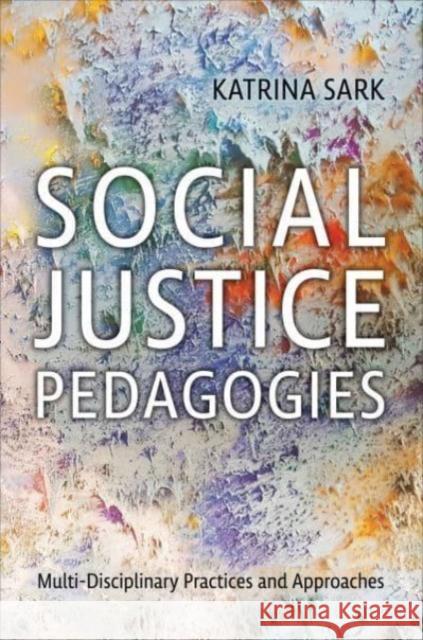 Social Justice Pedagogies  9781487549336 University of Toronto Press