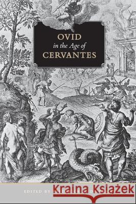 Ovid in the Age of Cervantes Frederick a. d 9781487553227 University of Toronto Press