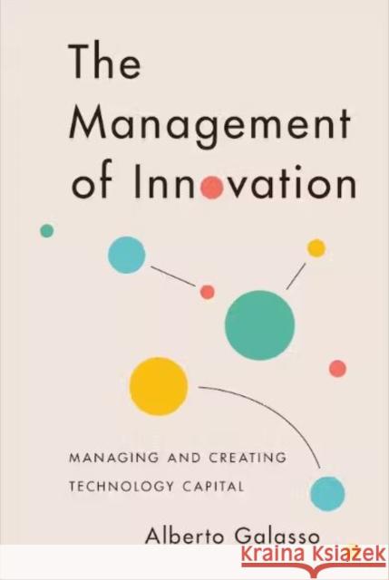 The Management of Innovation Alberto Galasso 9781487553562 University of Toronto Press