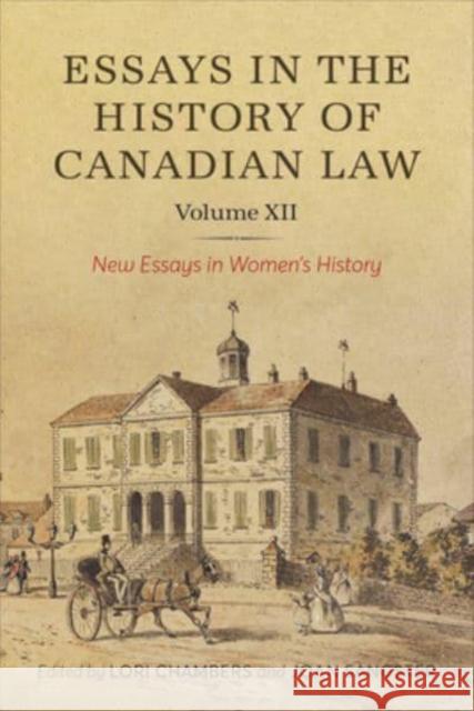 Essays in the History of Canadian Law, Volume XII  9781487553906 University of Toronto Press