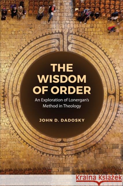 The Wisdom of Order John Dadosky 9781487554453 University of Toronto Press