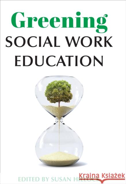 Greening Social Work Education  9781487555207 University of Toronto Press