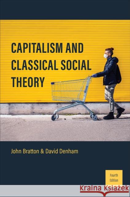 Capitalism and Classical Social Theory David Denham 9781487556310