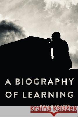 A Biography of Learning Ron Burnett 9781487561376 University of Toronto Press