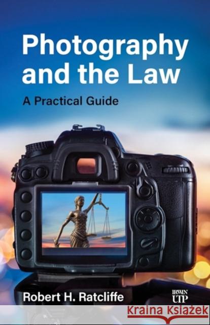 Photography and the Law: A Practical Guide Robert H. Ratcliffe 9781487564926 Irwin Law