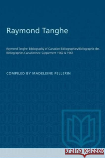 RAYMOND TANGHE BIBLIOGRAPHY CANADIAN  9781487572334 TORONTO UNIVERSITY PRESS