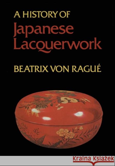 A History of Japanese Lacquerwork Beatrix Vo 9781487572730