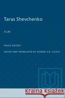 Taras Shevchenko: A Life George S. N. Luckyj 9781487573287