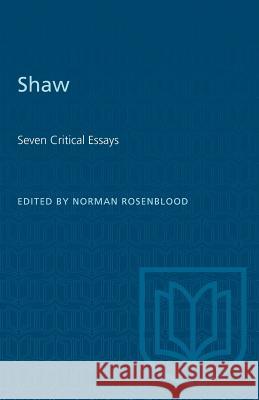 Shaw: Seven Critical Essays Norman Rosenblood 9781487573447 University of Toronto Press
