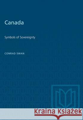 Canada: Symbols of Sovereignty Conrad Swan 9781487573638 University of Toronto Press