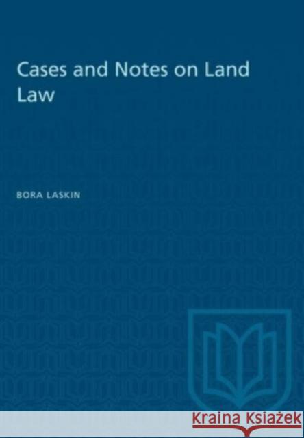 CASES AND NOTES ON LAND LAW  9781487577063 TORONTO UNIVERSITY PRESS