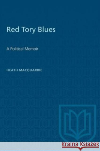RED TORY BLUES A POLITICAL MEMOIR  9781487577223 TORONTO UNIVERSITY PRESS