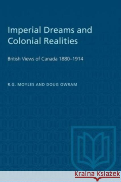 IMPERIAL DREAMS AND COLONIAL REALITIESP  9781487577407 TORONTO UNIVERSITY PRESS