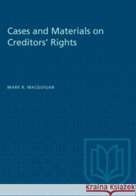 CASES AND MATERIALS ON CREDITORS RIGHP  9781487577421 TORONTO UNIVERSITY PRESS