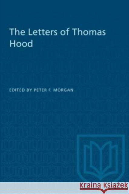 LETTERS OF THOMAS HOOD  9781487578879 TORONTO UNIVERSITY PRESS