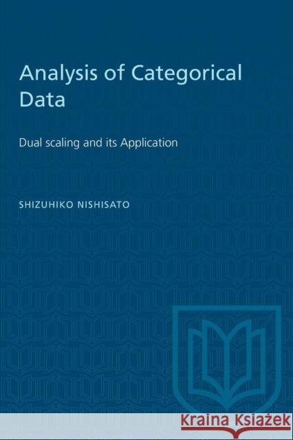 Analysis of Categorical Data: Dual Scaling and Its Applications Shizuhiko Nishisato   9781487578909