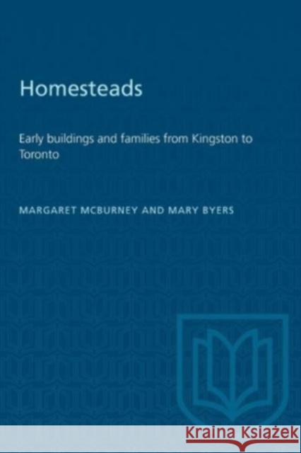 HOMESTEADS EARLY BUILDINGS FAMILIES KP  9781487578930 TORONTO UNIVERSITY PRESS