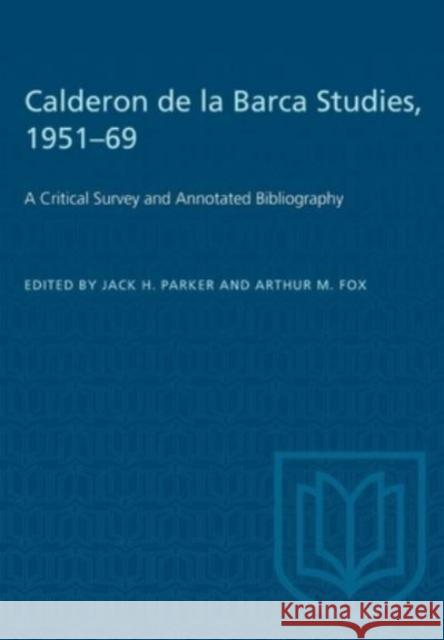 CALDERON DE LA BARCA STUDIES 1951-69  9781487578992 TORONTO UNIVERSITY PRESS