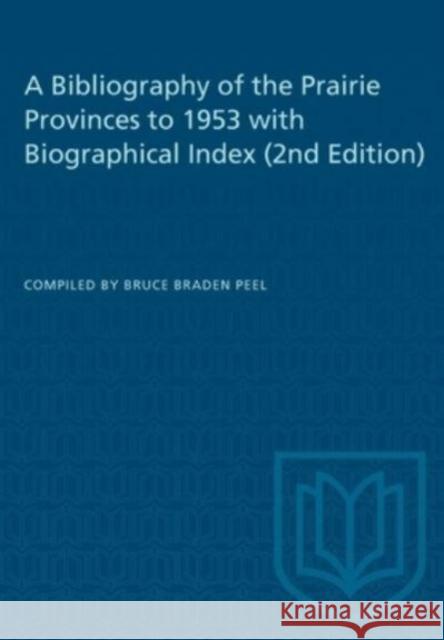 BIBLIOGRAPHY PRAIRIE PROVINCES 1953 BIP  9781487579098 TORONTO UNIVERSITY PRESS