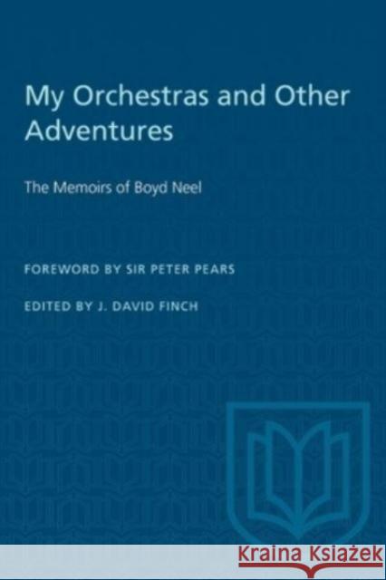 MY ORCHESTRAS AND OTHER ADVENTURES  9781487579227 TORONTO UNIVERSITY PRESS