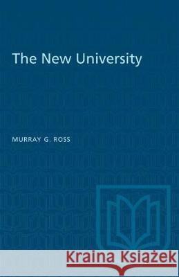 The New University Murray G. Ross 9781487580735 University of Toronto Press