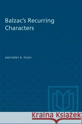 Balzac's Recurring Characters Anthony R. Pugh 9781487580780 University of Toronto Press