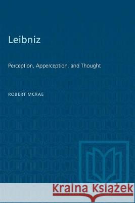 Leibniz: Perception, Apperception, and Thought Robert McRae 9781487580865 University of Toronto Press