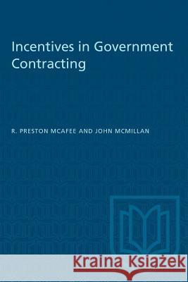 Incentives in Government Contracting R. Preston McAfee John McMillan 9781487581404 University of Toronto Press